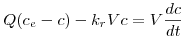 <tex>Q(c_e-c)-k_rVc=V\frac{dc}{dt}</tex>