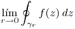 <tex>\lim_{r\to 0}\oint_{\gamma_r}f(z) \, dz</tex>