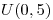 <tex>U(0,5)</tex> <tex>U(0,5)</tex>