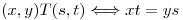 <tex> (x,y)T(s,t) \Longleftrightarrow xt = ys </tex>