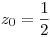 <tex>z_0=\frac{1}{2}</tex>