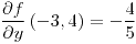 <tex>\frac{\partial f}{\partial y}\left(-3,4\right)=-\frac{4}{5}</tex>