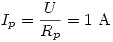 <tex>I_p  = \frac{U}{{R_p }} = 1\mbox{ A}</tex>