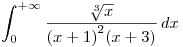 <tex>\int_{0}^{+\infty}\frac{\sqrt[3]{x}}{{(x+1)}^2(x+3)} \, dx</tex>