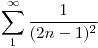 <tex>\sum_1^\infty \frac{1}{(2n-1)^2}</tex>