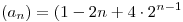 <tex> (a_n) = ( 1 - 2n + 4 \cdot 2^{n-1}</tex>