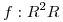 <tex>f: R^2 R</tex>