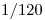 <tex>1/120</tex>