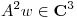 <tex>A^2w\in\mathbf{C}^3</tex>