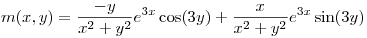 <tex>m(x,y) = \frac{-y}{x^2+y^2}e^{3x}\cos(3y)+\frac{x}{x^2+y^2}e^{3x}\sin(3y)</tex>