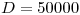 <tex>D = 50000 </tex>