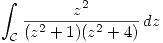 <tex>\int_{\mathcal{C}} \frac{z^2}{(z^2 + 1)(z^2 + 4)}\, dz</tex>