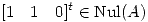 <tex> [1 \quad 1 \quad 0]^t \in \mathrm{Nul} (A) </tex>