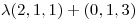 <tex>\lambda (2,1,1) + (0,1,3)</tex>