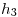 <tex>h_3</tex>