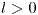 <tex>l>0</tex>