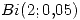 <tex>Bi (2; 0.05)</tex> <tex>Bi (2; 0.05)</tex>