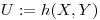 <tex>U:=h(X,Y)</tex>