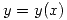 <tex>y = y(x)</tex>