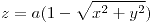 <tex>z=a(1-\sqrt{x^2+y^2})</tex>
