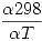 <tex> \frac {\alpha 298}{\alpha T} </tex> <tex> \frac {\alpha 298}{\alpha T} </tex>