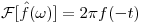 <tex>\mathcal{F}[\hat f (\omega)] = 2 \pi f(-t)</tex>