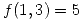 <tex>f(1,3)=5</tex>