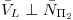 <tex> \bar{V}_L \perp \bar{N}_{\Pi_2} </tex>