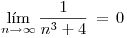 <tex>\lim_{n \to \infty}\frac{1}{n^3+4} \, = \, 0 </tex>