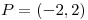 <tex>P=(-2,2)</tex>