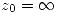 <tex>z_0 =\infty</tex>