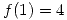 <tex>f(1)=4</tex>