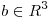 <tex>b\in R^{3} </tex>