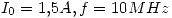 <tex> I_0 = 1.5 A, f = 10 MHz </tex> <tex> I_0 = 1.5 A, f = 10 MHz </tex>