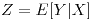 <tex>Z=E[Y|X]</tex>