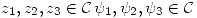 <tex> z_1,z_2,z_3\in\mathcal{C}\,\psi_1,\psi_2,\psi_3\in\mathcal{C} </tex>