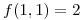 <tex>f(1,1)=2</tex>