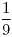 <tex>\frac{1}{9}</tex>