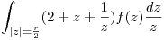<tex>\int_{|z|=\frac{r}{2}} ( 2 + z + \frac{1}{z}) f(z) \frac{dz}{z}</tex>