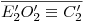 <tex>\overline{E'_2 O'_2\equiv C'_2}</tex>
