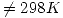 <tex>\not= 298K</tex>