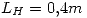 <tex>L_H=0.4m</tex>