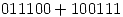 <tex>011100+100111</tex>