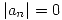 <tex>|a_n|=0</tex>