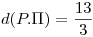<tex>d(P.\Pi)=\frac{13}{3}</tex>