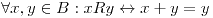 <tex>\forall x,y \in B : xRy \leftrightarrow x+y=y</tex>