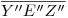 <tex>\overline{Y''E''Z''}</tex> <tex>\overline{Y''E''Z''}</tex>