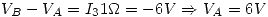 <tex> V_B-V_A=I_3 1\Omega=-6V \Rightarrow V_A=6V</tex>