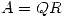 <tex>A=QR</tex>
