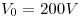 <tex>V_0 = 200V</tex>